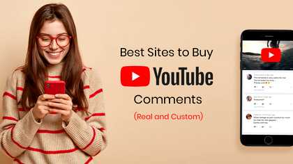 5 Best Sites to Buy YouTube Comments (Random and Custom)