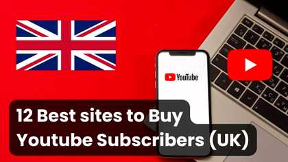 12 Best sites To Buy Youtube Subscribers UK (Real & Fast)